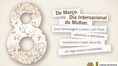 08 de Março - Homenagem pelo Dia Internacional da Mulher
