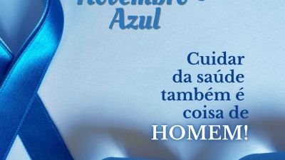 Novembro Azul: Cuidar também é um ato de coragem!